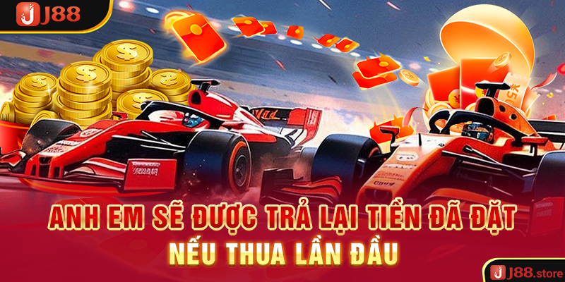 Anh em sẽ được trả lại tiền đã đặt nếu thua lần đầu