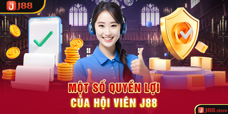 Một số quyền lợi của hội viên J88